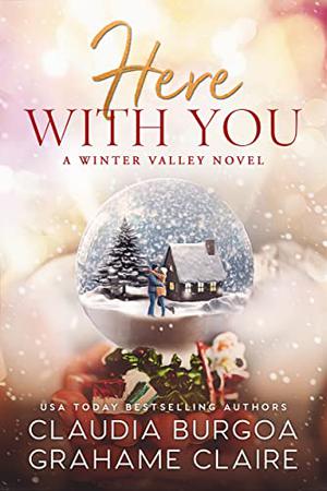 Here With You by Claudia Y. Burgoa, Grahame Claire