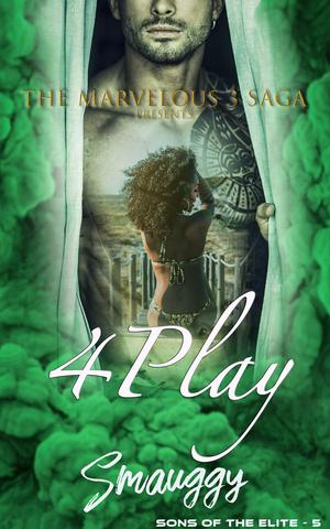 FourPlay (The Marvelous Three Saga: Sons of the Elite #4)