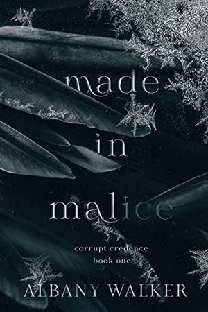Made in Malice by Albany Walker