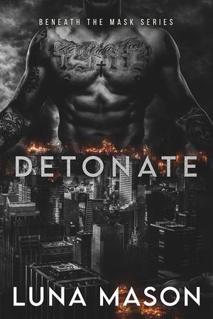 Detonate (Beneath the Mask #2)