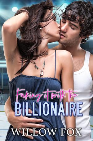 Faking it with the Billionaire by Willow Fox, Allison West