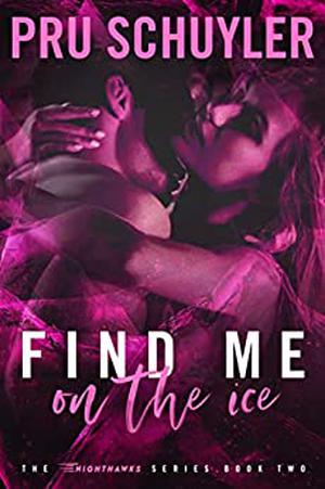 Find Me on the Ice (Nighthawks #2)