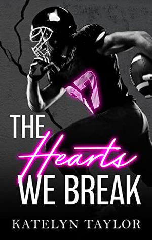 The Hearts We Break (The Alphaletes #3)