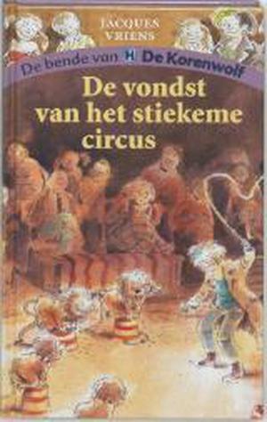 De vondst van het stiekeme circus by Jacques Vriens, Annet Schaap