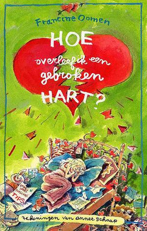 Hoe overleef ik een gebroken hart? by Francine Oomen