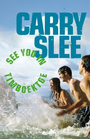 See you in Timboektoe by Carry Slee
