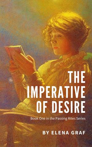 The Imperative of Desire (Passing Rites #1)
