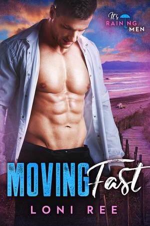 Moving Fast (It's Raining Men #1)