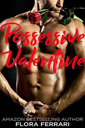 Possessive Valentine by Flora Ferrari
