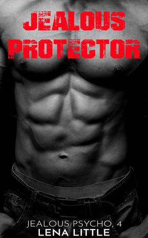 Jealous Protector by Lena Little