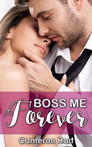 Boss Me Forever by Cameron Hart
