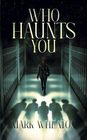 Who Haunts You by Mark Wheaton