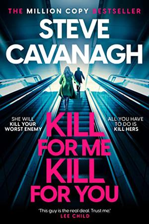 Kill for Me Kill for You by Steve Cavanagh