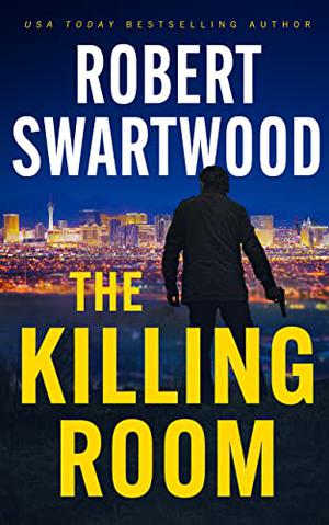The Killing Room by Robert Swartwood