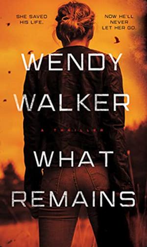 What Remains by Wendy Walker