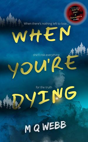 When you're Dying by M.Q. Webb