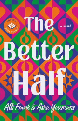 The Better Half by Alli Frank, Asha Youmans