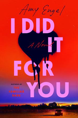 I Did It For You by Amy Engel