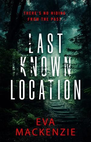 Last Known Location by Eva MacKenzie