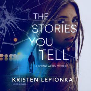 The Stories You Tell by Kristen Lepionka, Allyson Ryan