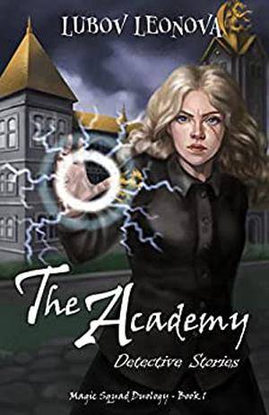 The Academy: Detective Stories by Lubov Leonova