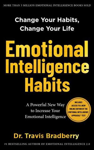Emotional Intelligence Habits by Travis Bradberry