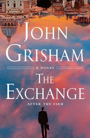 The Exchange: After The Firm by John Grisham