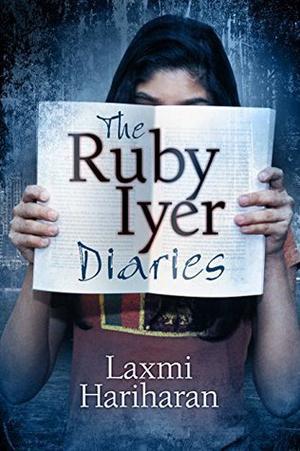 The Ruby Iyer Diaries by Laxmi Hariharan