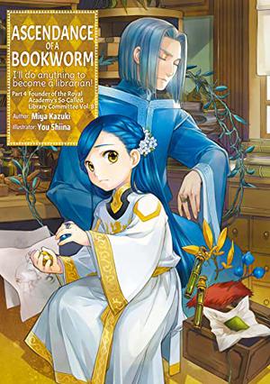 Ascendance of a Bookworm: (light novel) Part 4 Volume 8 (Ascendance of a Bookworm Light Novel #4.8)