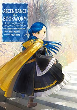 Ascendance of a Bookworm: Part 5 Volume 1 (Ascendance of a Bookworm Light Novel #5.1)