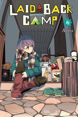 Laid-Back Camp, Vol. 6 (ゆるキャン△ / Laid-Back Camp #6)