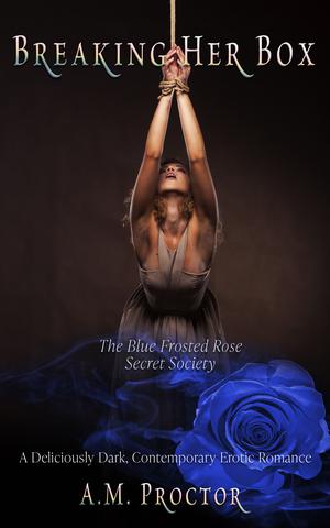 Breaking Her Box by A.M. Proctor