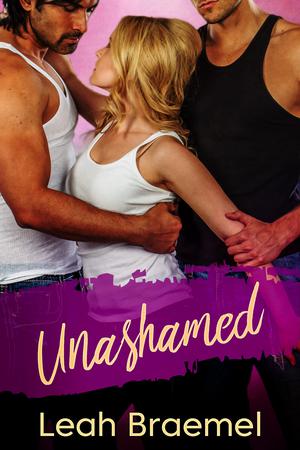 Unashamed by Leah Braemel