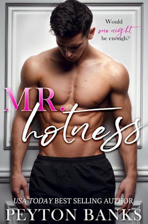 Mr. Hotness by Peyton Banks
