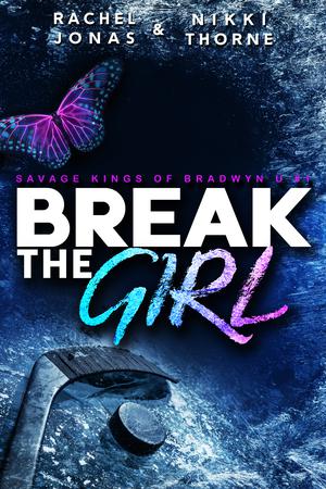 Break the Girl by Rachel Jonas, Nikki Thorne