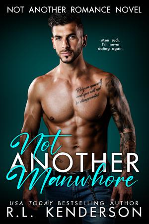 Not Another Manwhore (Not Another Romance #1)