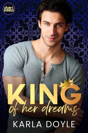 King of Her Dreams (Hope Harbor #1)