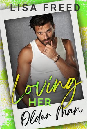 Loving Her Older Man by Lisa Freed