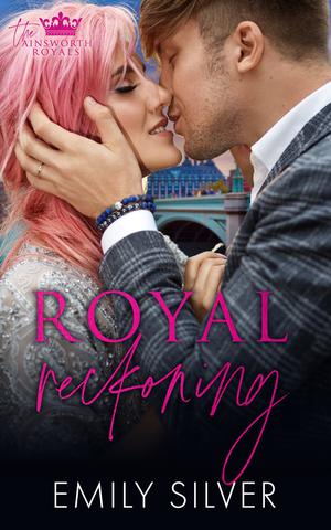 Royal Reckoning by Emily Silver