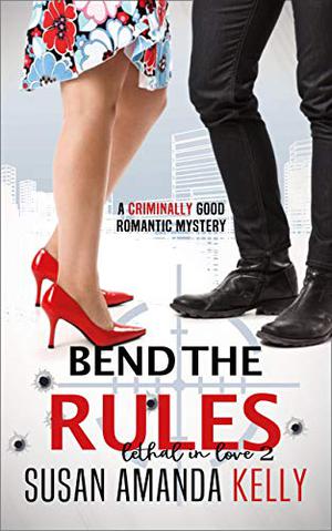 Bend the Rules by Susan Amanda Kelly