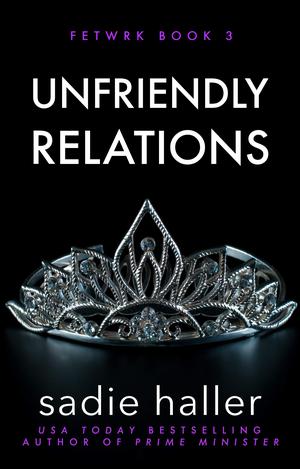 Unfriendly Relations by Sadie Haller