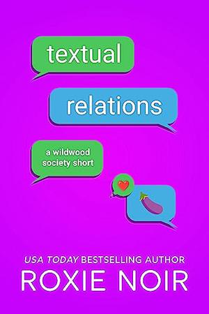 Textual Relations: A Wildwood Society Short by Roxie Noir
