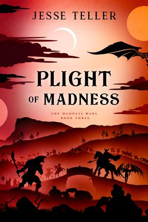 Plight of Madness (The Madness Wars #3)
