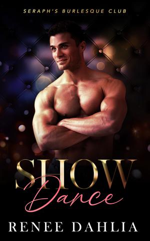 Show Dance (Seraph's Burlesque Club #5)