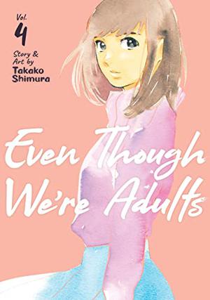 Even Though We're Adults, Vol. 4 (おとなになっても [Otona ni Natte mo] #4)