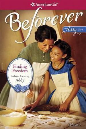 Finding Freedom: An Addy Classic Volume 1 (American Girl: Addy #1-3)