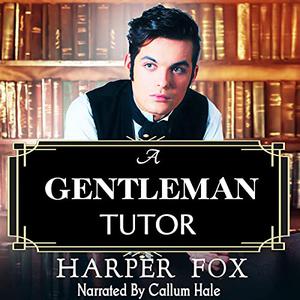 A Gentleman Tutor by Harper Fox, Callum Hale