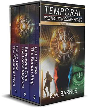 The Temporal Protection Corps Series Books 1 - 3: Omnibus Edition (Temporal Protection Corps #1-3)