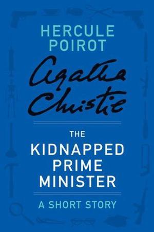 The Kidnapped Prime Minister (Hercule Poirot Short Story #2)