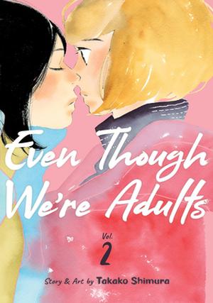 Even Though We're Adults, Vol. 2 by Takako Shimura, Jocelyne Allen